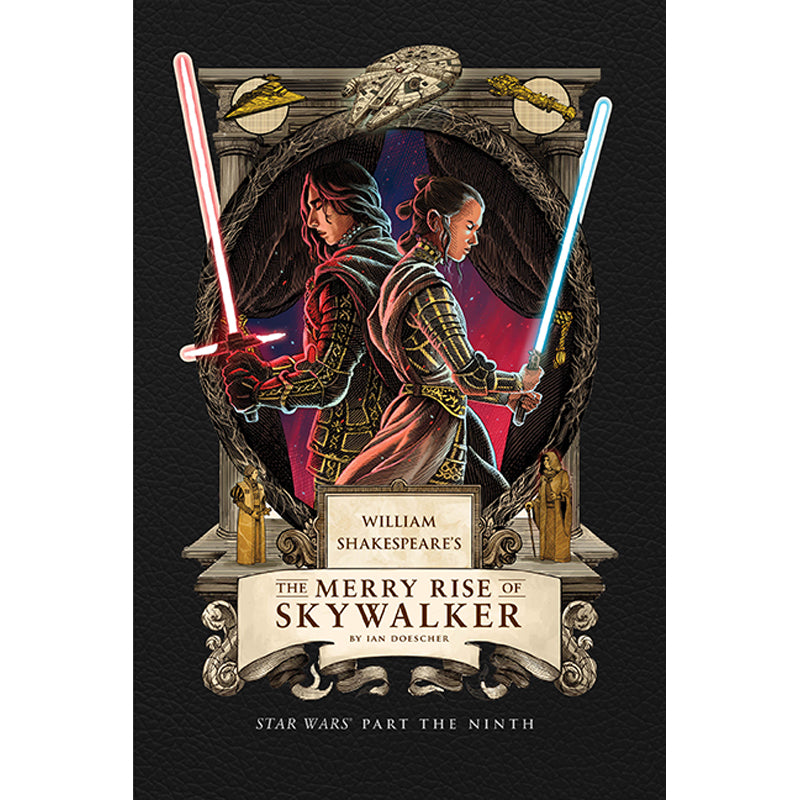 William Shakespeare's The Merry Rise of Skywalker: Star Wars Part the Ninth