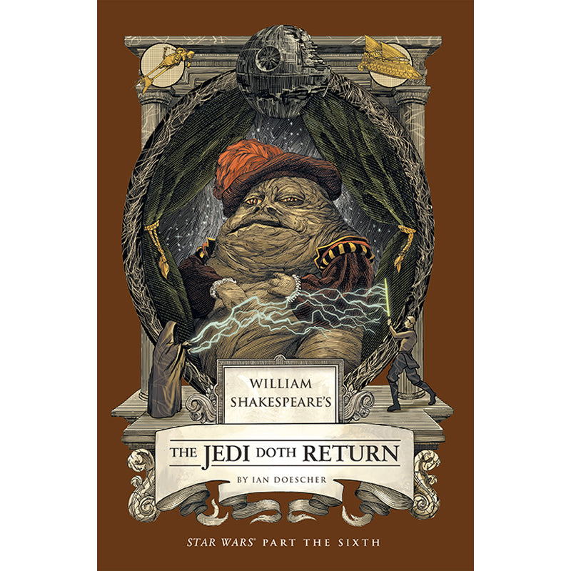 William Shakespeare's The Jedi Doth Return: Star Wars Part the Sixth
