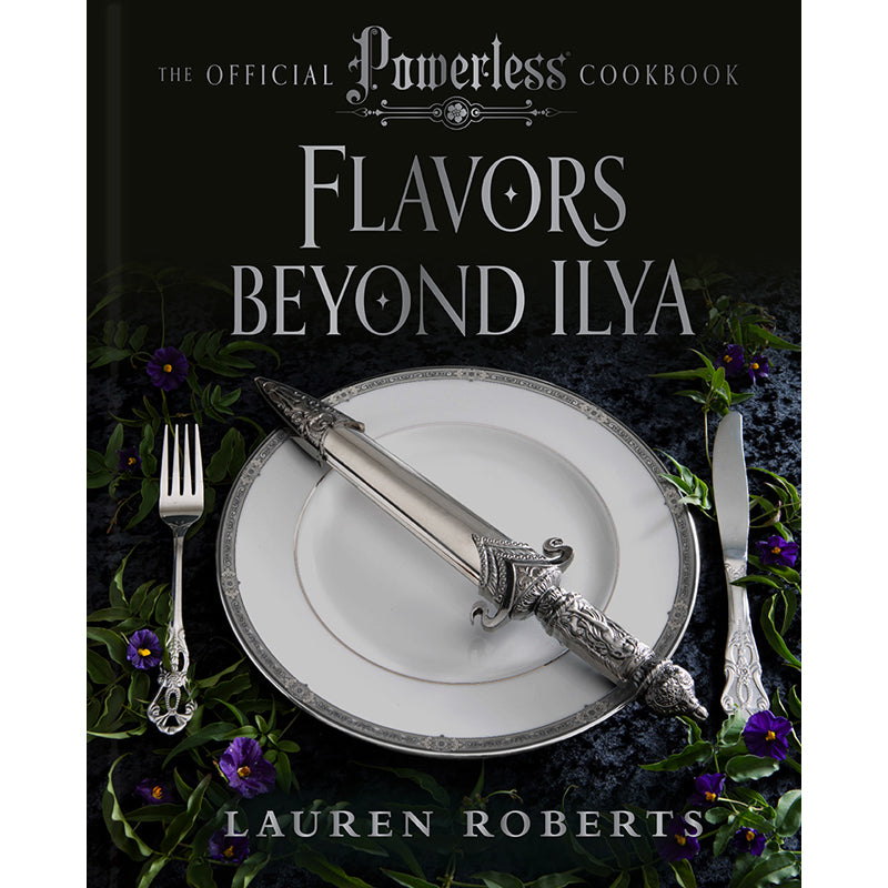 Flavors Beyond Ilya: The Official Powerless Cookbook