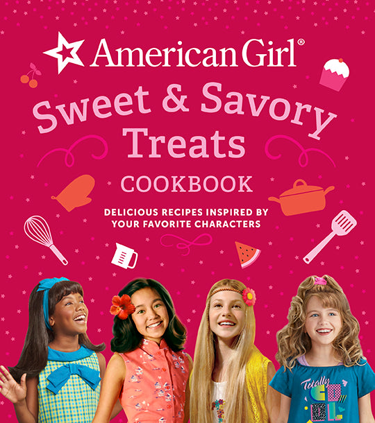American Girl Sweet & Savory Treats Cookbook